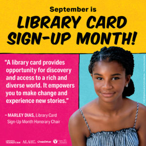 September Is Library Card Sign Up Month!
